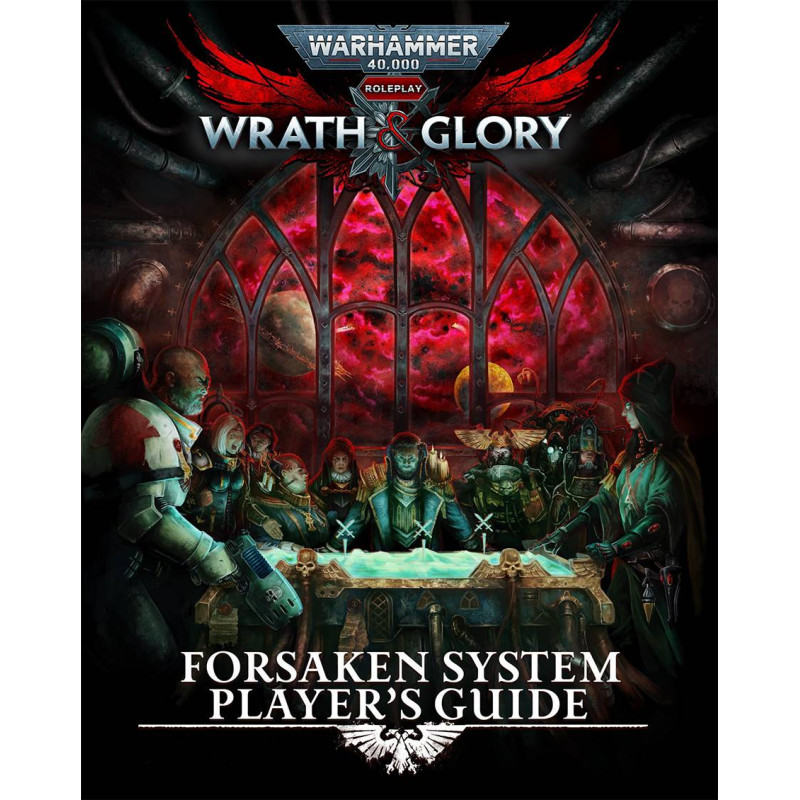 Wrath & Glory - Forsaken System Player's Guide