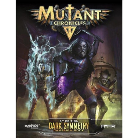 Mutant Chronicles 3rd Edition: Dark Symmetry Campaign Book