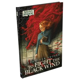 Arkham Novel: To Fight the Black wind Novella - EN