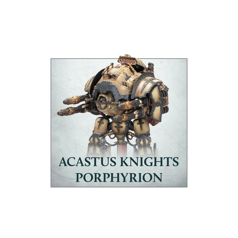 L/I Acastus Knights Porphyrion   