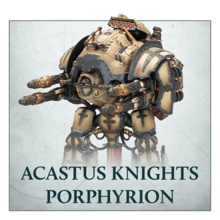 L/I Acastus Knights Porphyrion   